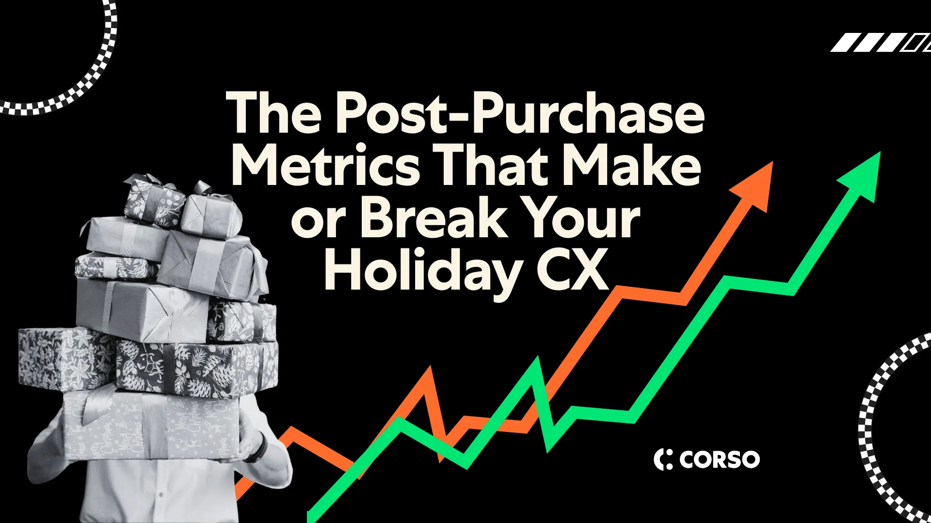 The Post-Purchase Metrics That Make or Break Your Holiday CX