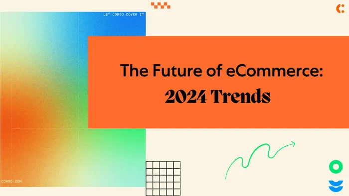 The Future of eCommerce: 2024 Trends