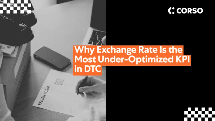 Why Exchange Rate Is the Most Under-Optimized KPI in DTC