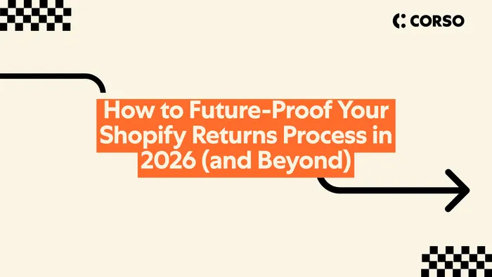 How to Future-Proof Your Shopify Returns Process in 2026 (and Beyond)