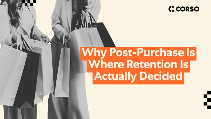 Why Post-Purchase Is Where Retention Is Actually Decided