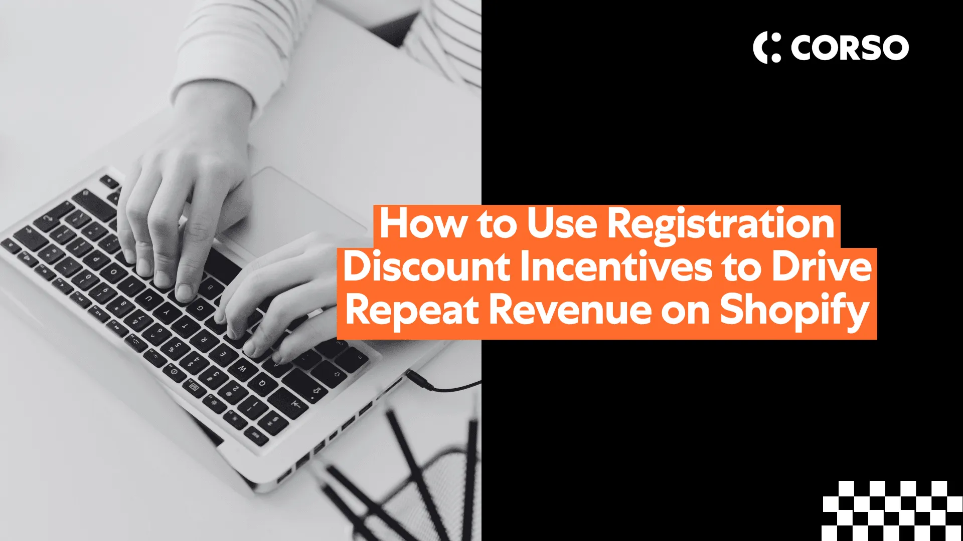 How to Use Registration Discount Incentives to Drive Repeat Revenue on Shopify